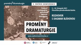 Proměny dramaturgie 2021 – Rozhovor s Dagmar Bláhovou