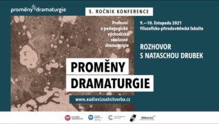 Proměny dramaturgie 2021 – Rozhovor s Nataschou Drubek